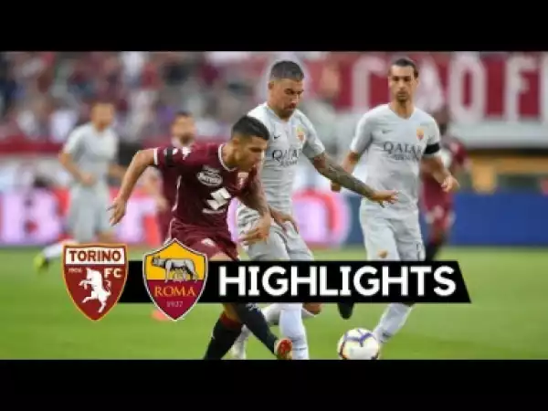 Video: Torino Vs Roma 0-1 highlights HD 19/08/2018